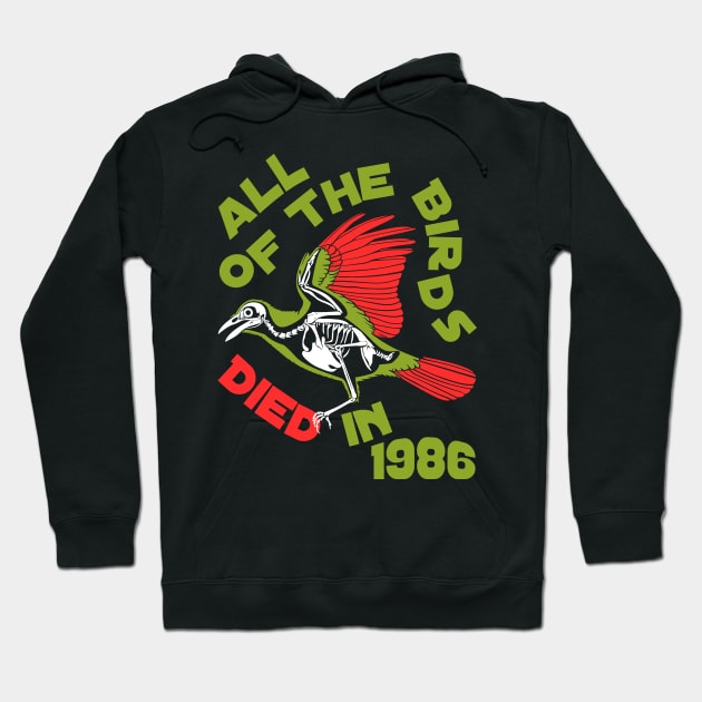 All of The Birds Died in 1986 The Birds Work For The Bourgeoisie Funny Meme Hoodie by Sofiia Golovina